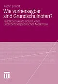 E-Book (pdf) Wie vorhersagbar sind Grundschulnoten? von Katrin Lintorf
