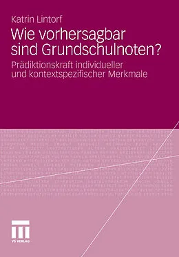 E-Book (pdf) Wie vorhersagbar sind Grundschulnoten? von Katrin Lintorf