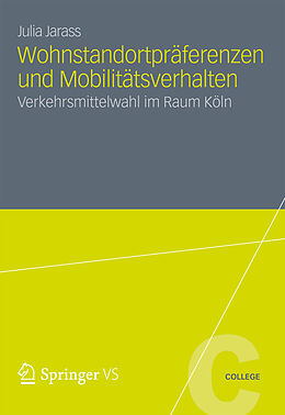 E-Book (pdf) Wohnstandortpräferenzen und Mobilitätsverhalten von Julia Jarass