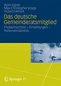 E-Book (pdf) Das deutsche Gemeinderatsmitglied von Björn Egner, Max-Christopher Krapp, Hubert Heinelt