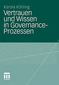 E-Book (pdf) Vertrauen und Wissen in Governance-Prozessen von Karola Köhling