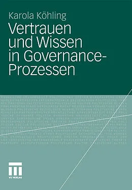 E-Book (pdf) Vertrauen und Wissen in Governance-Prozessen von Karola Köhling