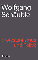 E-Book (epub) Protestantismus und Politik von Wolfgang Schäuble