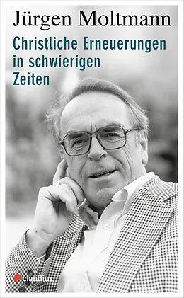 E-Book (epub) Christliche Erneuerungen in schwierigen Zeiten von Jürgen Moltmann