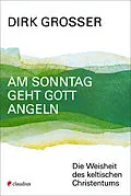 E-Book (epub) Am Sonntag geht Gott angeln von Dirk Grosser