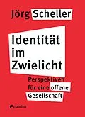 E-Book (epub) Identität im Zwielicht von Jörg Scheller