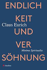 E-Book (epub) Endlichkeit und Versöhnung von Claus Eurich