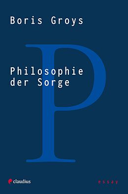 E-Book (epub) Philosophie der Sorge von Boris Groys