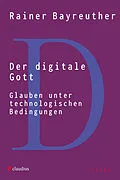 E-Book (epub) Der digitale Gott von Rainer Bayreuther