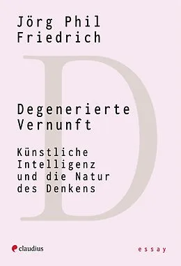 E-Book (epub) Degenerierte Vernunft von Jörg Phil Friedrich