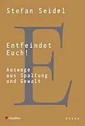 E-Book (epub) Entfeindet Euch! von Stefan Seidel