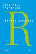 E-Book (epub) Richtig streiten von Jörg Phil Friedrich