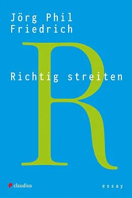 E-Book (epub) Richtig streiten von Jörg Phil Friedrich