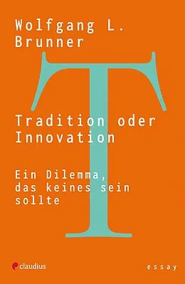 E-Book (epub) Tradition oder Innovation von Wolfgang L. Brunner