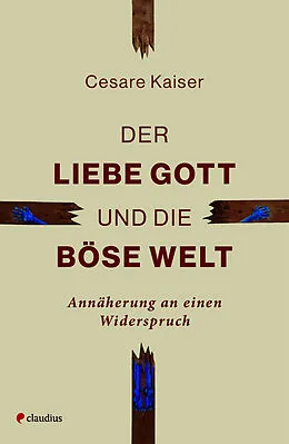 E-Book (epub) Der liebe Gott und die böse Welt von Cesare Kaiser