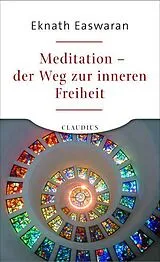 Kartonierter Einband Meditation - der Weg zur inneren Freiheit von Eknath Easwaran