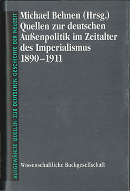 Fester Einband Quellen zur deutschen Aussenpolitik im Zeitalter des Imperialismus 1890-1911 von 