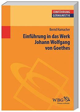 Kartonierter Einband Einführung in das Werk Johann Wolfgang von Goethes von Irene Hamacher