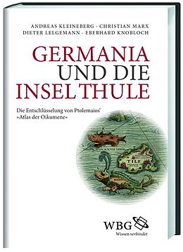 Fester Einband Germania und die Insel Thule von Andreas Kleineberg, Christian Marx, Eberhard Knobloch