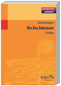 Kartonierter Einband Die Ära Adenauer von Dominik Geppert