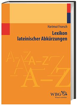 Kartonierter Einband Lexikon lateinischer Abkürzungen von Hartmut Froesch