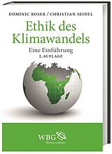 Fester Einband Ethik des Klimawandels von Dominic Roser, Christian Seidel