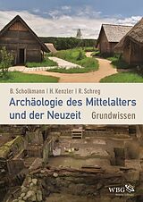 Fester Einband Archäologie des Mittelalters und der Neuzeit von Barbara Scholkmann, Rainer Schreg, Hauke Kenzler