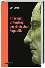 Fester Einband Krise und Untergang der römischen Republik von Karl Christ