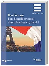 Kartonierter Einband Bon Courage - Band 1 von Catherine Marsaud, Hannelore Gottschalk