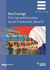 E-Book (pdf) Bon Courage - Band 3 von Catherine Marsaud, Hannelore Gottschalk