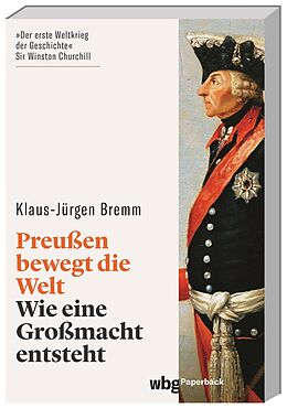 Kartonierter Einband Preußen bewegt die Welt von Klaus-Jürgen Bremm