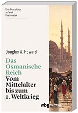 Kartonierter Einband Das Osmanische Reich von Douglas A. Howard
