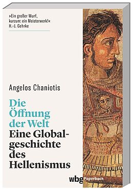 Kartonierter Einband Die Öffnung der Welt von Angelos Chaniotis