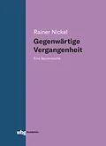 E-Book (pdf) Gegenwärtige Vergangenheit von Rainer Nickel