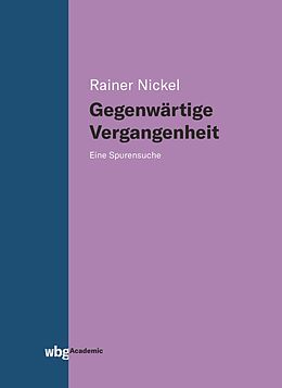 E-Book (pdf) Gegenwärtige Vergangenheit von Rainer Nickel