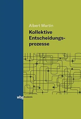 E-Book (pdf) Kollektive Entscheidungsprozesse von Albert Martin