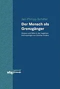 E-Book (epub) Der Mensch als Grenzgänger von Jan-Philipp Schäfer