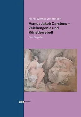 E-Book (pdf) Asmus Jakob Carstens - Zeichengenie und Künstlerrebell von Hans-Werner Johannsen