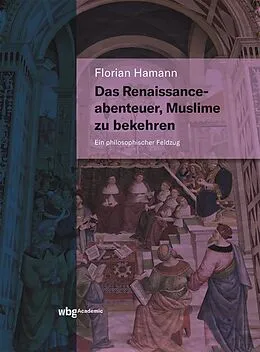 E-Book (pdf) Das Renaissanceabenteuer, Muslime zu bekehren von Florian Hamann