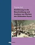 E-Book (pdf) Einführung in die Beschreibung und Analyse von Werken der bildenden Kunst von Thomas Noll