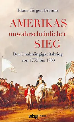 E-Book (epub) Amerikas unwahrscheinlicher Sieg von Klaus-Jürgen Bremm