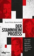 E-Book (epub) Der Stammheim-Prozess von Sven Felix Kellerhoff