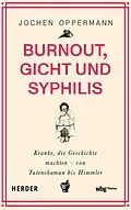E-Book (epub) Burnout, Gicht und Syphilis von Jochen Oppermann