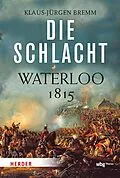 E-Book (epub) Die Schlacht von Klaus-Jürgen Bremm