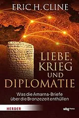Fester Einband Liebe, Krieg und Diplomatie von Eric H. Cline
