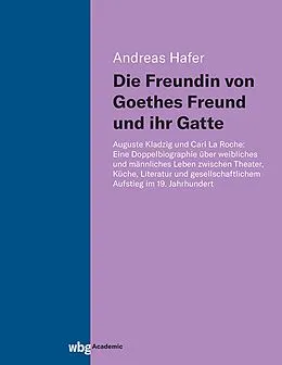 E-Book (pdf) Die Freundin von Goethes Freund und ihr Gatte von Andreas Hafer