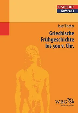 E-Book (pdf) Griechische Frühgeschichte bis 500 v. Chr. von Josef Fischer