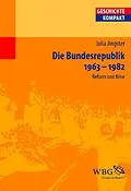 E-Book (pdf) Die Bundesrepublik Deutschland 1963-1982 von Julia Angster