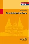 E-Book (pdf) Die mittelalterliche Hanse von Stephan Selzer