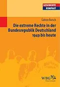 E-Book (epub) Die extreme Rechte in der Bundesrepublik Deutschland 1949 bis heute von Gideon Botsch